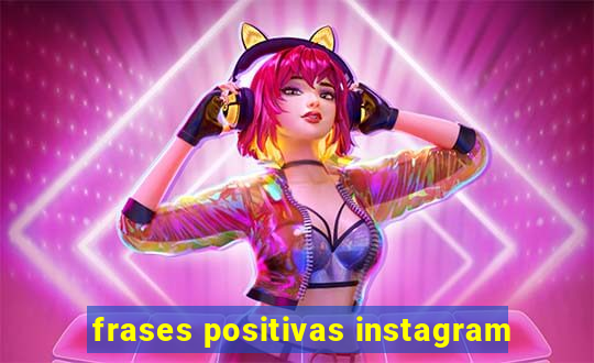 frases positivas instagram